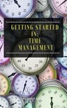 Getting Started in: Time Management - Jenice Adams - 9781386063179