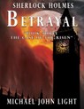 Sherlock Holmes Betrayal - Michael John Light - 9781386091493