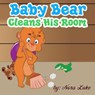 Baby Bear Cleans His Room - Nora Luke - 9781386097389