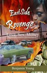 Eastside Revenge Love, Sex, Money - Benjamin Young - 9781386105909