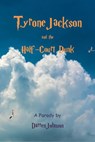 Tyrone Jackson and the Half-Court Dunk - Darren Johnson - 9781386114765