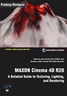 MAXON Cinema 4D R20: A Detailed Guide to Texturing, Lighting, and Rendering - Pradeep Mamgain - 9781386123583