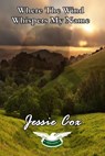 Where the Wind Whispers My Name - Jessie Cox - 9781386132943