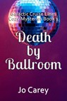 Death by Ballroom - Jo Carey - 9781386133766