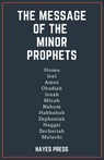 The Message of the Minor Prophets - Hayes Press - 9781386134411