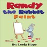 Randy the Rabbit Paint - leela hope - 9781386140566