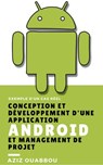 Conception et Développement d’Une Application Android et Management du Projet - Aziz Ouabbou - 9781386163527