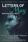Letters of May – Anthology 2017 - Julie Alcin ; A. F. L. ; Alice La Roux ; Alizabeth Lynn ; Amanda Leigh ; Ashleigh Sullivan ; Chandra Trulove Fry ; Cynthia Pilcher ; Jim Tritten ; Kimbally Medeiros ; Leila Tualla ; Magueda Jackson ; Nathalia Best ; Shakyra Dunn ; Theresa Jacobs ; Patrici - 9781386165071