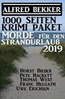 1000 Seiten Krimi-Paket Morde für den Strandurlaub 2019 - Alfred Bekker ; Horst Bieber ; Uwe Erichsen ; Pete Hackett ; Thomas West ; Franc Helgath - 9781386175728