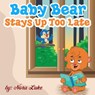 Baby Bear Stays Up Too Late - Nora Luke - 9781386185697