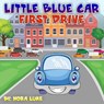 Little Blue First Drive - Nora Luke - 9781386189565