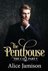 The Penthouse The Call Part 5 - Alice Jamison - 9781386193692