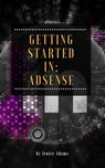 Getting Started in: Adsense - Jenice Adams - 9781386208082