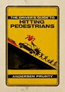 The Driver's Guide to Hitting Pedestrians - Andersen Prunty - 9781386216049