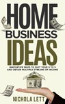 Home Business Ideas: Innovative Ways to Quit Your 9 to 5 and Obtain Multiple Streams of Income - Nichola Lett - 9781386221623