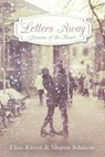 Letters Away - Lessons Of The Heart - Elias Raven ; Sharon Johnson - 9781386222620