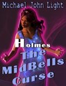 Holmes The MidBells Curse - Michael John Light - 9781386224433