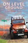 One Level Ground: A Davis Morgan Mystery - Danny Pelfrey ; Wanda Pelfrey - 9781386236030