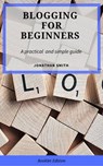 Blogging for Beginners - Jonathan Smith - 9781386237716