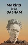 Making it in Balham - John Watkins Hyatt - 9781386247265