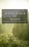 Getting Started in: Healing - Jenice Adams - 9781386248682
