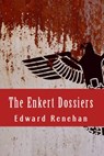 The Enkert Dossiers - Edward Renehan - 9781386258261