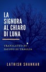 La Signora al Chiaro di Luna - Lathish Shankar - 9781386264484
