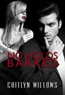 No Holds Barred - Caitlyn Willows - 9781386268314