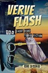 Verve Flash - Rick Sanders ; Jeffrey Belanger ; Barbara Cohea ; John Nuckel ; Maria De Leon MD ; Phil Emmert ; Phillip Vega ; R.J. Eliason ; Owen Roberts ; RJ Simon ; Sharyn Bradford Lunn ; Sue Kotchman ; Deborah Beck ; Cindy Solomita ; David Solomita ; Helen M. Ruby ; - 9781386270386