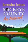 Sockeye County Au Naturel - Jerusha Jones - 9781386282389