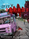 If It Bleeds - Matthew M. Bartlett - 9781386283201