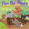 Pam the Puppy Learns to Jump - leela hope - 9781386284901