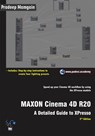 MAXON Cinema 4D R20: A Detailed Guide to XPresso - Pradeep Mamgain - 9781386294542