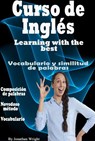 Curso de Inglés. Learning With the Best: Vocabulario y Similitud de Palabras. - Jonathan Wright - 9781386312635