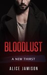 Bloodlust A New Thirst Book - Alice Jamison - 9781386317654