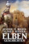 Elben-Geschichten - Alfred Bekker ; Hendrik M. Bekker - 9781386321804