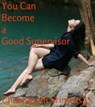 You Can Become a Good Supervisor - chakrapani srinivasa - 9781386325321