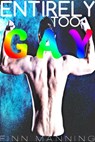 Entirely Too Gay - Finn Manning - 9781386327745