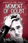 Moment Of Doubt - Karen Stivali - 9781386363415