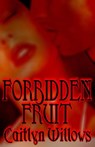 Forbidden Fruit - Caitlyn Willows - 9781386373674