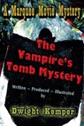 The Vampire's Tomb Mystery - Dwight Kemper - 9781386383222