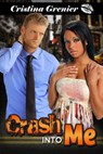 Crash into Me - Cristina Grenier - 9781386383468