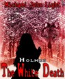 Holmes: The White Death - Michael John Light - 9781386389484