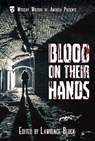 Blood on Their Hands - Brendan DuBois ; Noreen Ayres ; Shelley Costa ; Tom Savage ; Tracy Knight ; Aileen Schumacher ; Elaine Viets ; G. Miki Hayden ; Elaine Togneri ; Henry Slesar ; William E. Chambers ; Stefanie Matteson ; Charlotte Hinger ; Dan Crawford ; Rhys Bowen ; Mat Co - 9781386402121