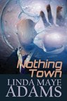 Nothing Town - Linda Maye Adams - 9781386420873