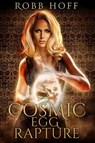 Cosmic Egg Rapture - Robb Hoff - 9781386426677