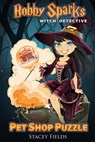 Bobby Sparks Witch Detective: Pet Shop Puzzle - Stacey Fields - 9781386432012