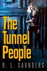 The Tunnel People - R. L. Saunders - 9781386439653