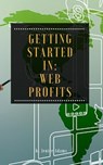 Getting Started in: Web Profits - Jenice Adams - 9781386455912