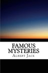 Famous Mysteries - Albert Jack - 9781386458128